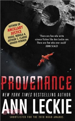 Provenance：A new novel set in the world of the Hugo, Nebula and Arthur C. Clarke Award-Winning ANCILLARY JUSTICE