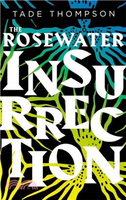 The Rosewater Insurrection：Book 2 of the Wormwood Trilogy