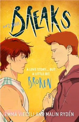 Breaks Volume 3：The final chapter in the enemies-to-lovers queer webcomic sensation . . . that's a little bit broken