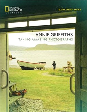 Annie Griffiths ― Taking Amazing Photographs