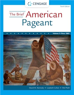 The Brief American Pageant：A History of the Republic, Volume II: Since 1865