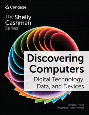 Discovering Computers: Digital Technology, Data, and Devices, 17th Edition