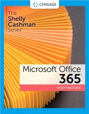 Shelly Cashman Series Microsoft (R) Office 365 (R) & Office 2021 Intermediate