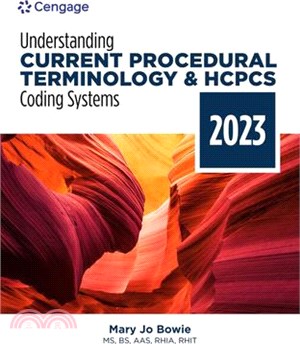 Understanding Current Procedural Terminology and HCPCS Coding Systems: 2023 Edition