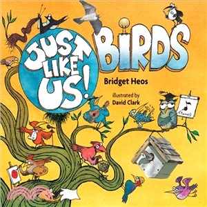 Just Like Us! Birds