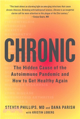 Chronic :the hidden cause of the autoimmune pandemic--and how to get healthy again /