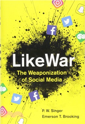 Likewar ― The Weaponization of Social Media