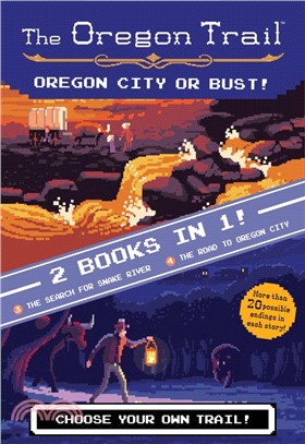 Oregon City or Bust! ― The Search for Snake River / the Road to Oregon City