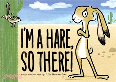 I'm a hare, so there! /