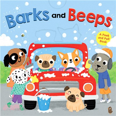 Barks and Beeps－A Peek and Pull Book