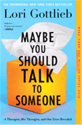 Maybe You Should Talk To Someone：A Therapist, HER Therapist, and Our Lives Revealed