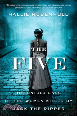 The Five ― The Untold Lives of the Women Killed by Jack the Ripper
