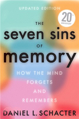 The Seven Sins of Memory Updated Edition: How the Mind Forgets and Remembers