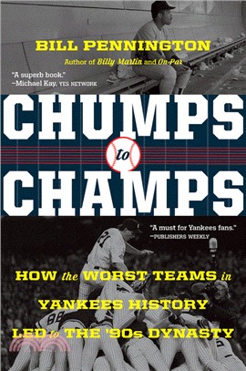 Chumps to Champs ― How the Worst Teams in Yankees History Led to the 90s Dynasty