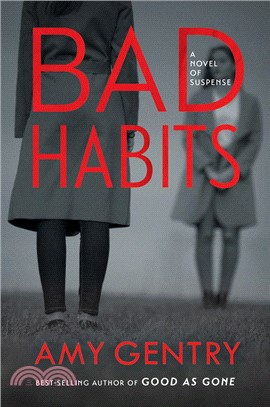 Bad Habits: By the Author of the Best-Selling Thriller Good as Gone