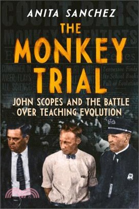 The Monkey Trial :John Scopes and the battle over teaching evolution /