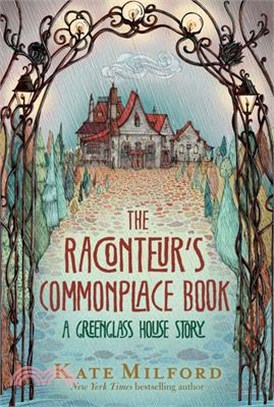 The Raconteur's Commonplace Book: A Greenglass House Story