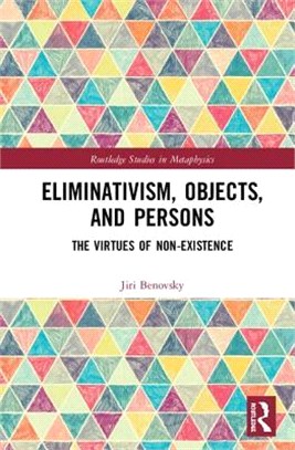 Eliminativism, Objects, and Persons ― The Virtues of Non-existence