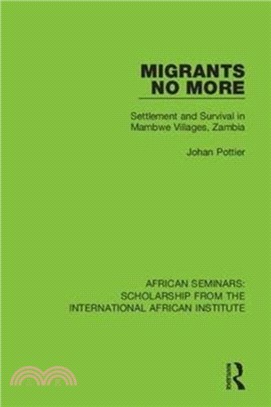 Migrants No More：Settlement and Survival in Mambwe Villages, Zambia