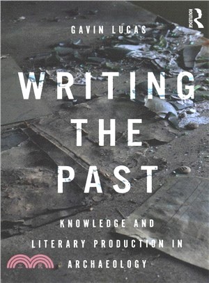 Writing the Past ― Knowledge and Literary Production in Archaeology