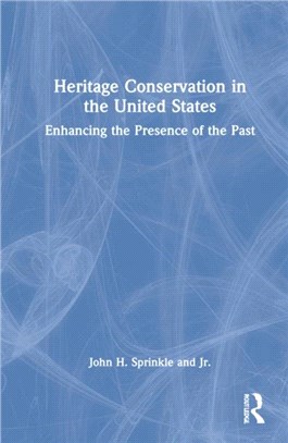 Heritage Conservation in the United States：Enhancing the Presence of the Past