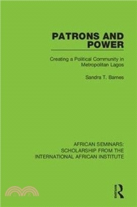 Patrons and Power：Creating a Political Community in Metropolitan Lagos