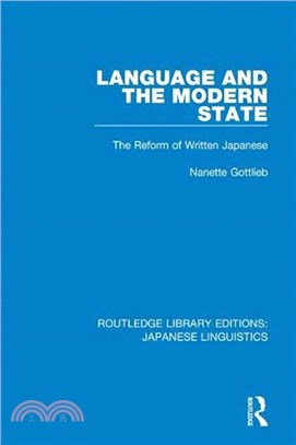 Language and the Modern State：The Reform of Written Japanese