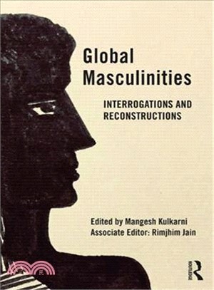 Global Masculinities ― Interrogations and Reconstructions