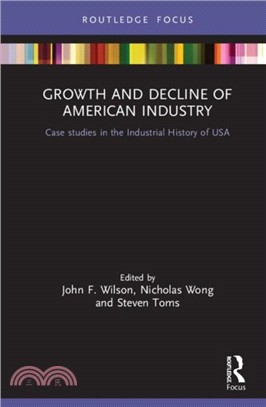 Growth and Decline of American Industry：Case studies in the Industrial History of USA