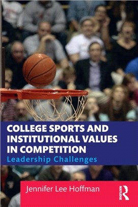 College Sports and Institutional Values in Competition：Leadership Challenges