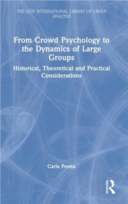 From Crowd Psychology to the Dynamics of Large Groups：Historical, Theoretical and Practical Considerations