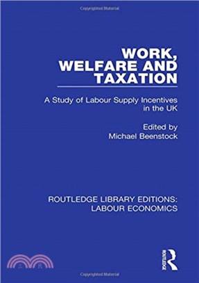 Work, Welfare and Taxation：A Study of Labour Supply Incentives in the UK