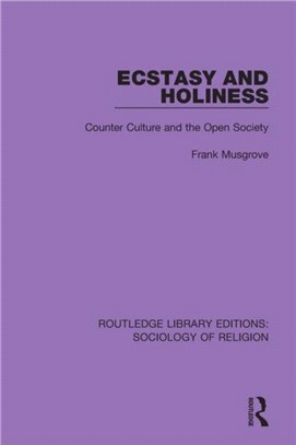 Ecstasy and Holiness：Counter Culture and the Open Society