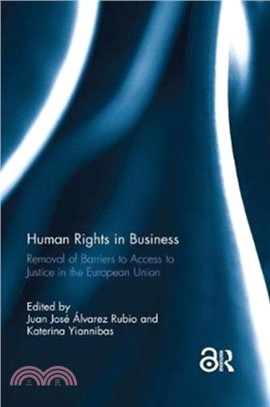 Human Rights in Business：Removal of Barriers to Access to Justice in the European Union