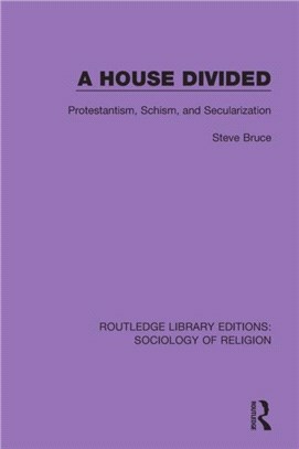 A House Divided：Protestantism, Schism and Secularization