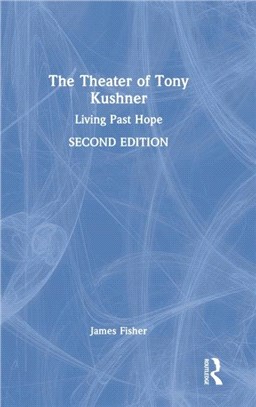 The Theater of Tony Kushner：Living Past Hope