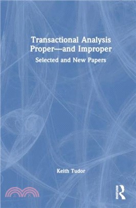 Transactional Analysis Proper?nd Improper：Selected and New Papers