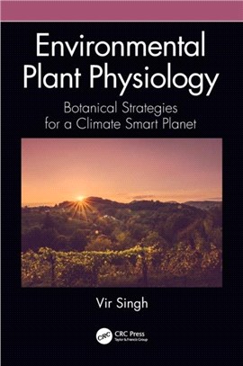 Environmental Plant Physiology：Botanical Strategies for a Climate Smart Planet