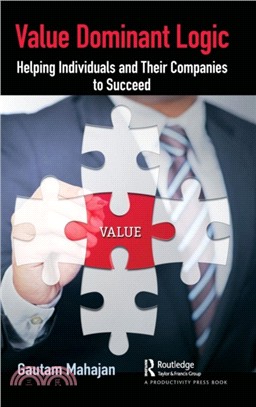 Value Dominant Logic：Helping Individuals and Their Companies to Succeed
