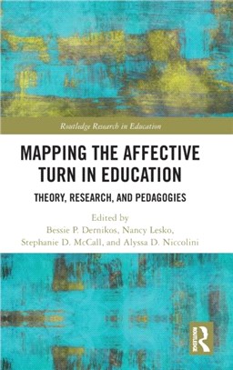 Mapping the Affective Turn in Education：Theory, Research, and Pedagogies