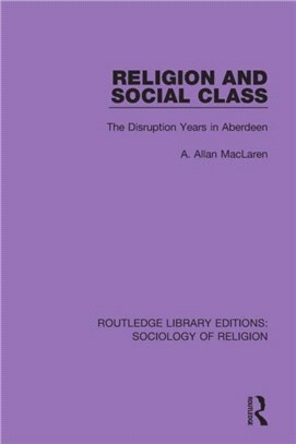 Religion and Social Class：The Disruption Years in Aberdeen