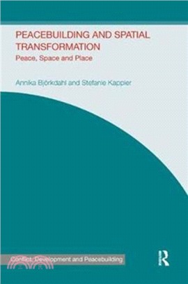 Peacebuilding and Spatial Transformation：Peace, Space and Place