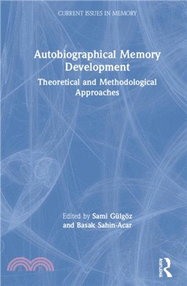 Autobiographical Memory Development：Theoretical and Methodological Approaches