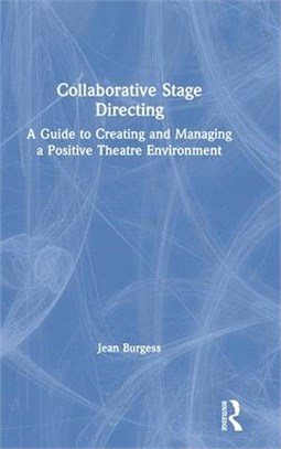 Collaborative Stage Directing ― A Guide to Creating and Managing a Positive Theatre Environment