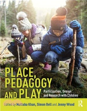 Place, pedagogy and play :participation, design and research with children /