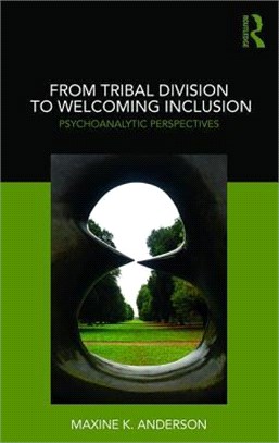 From Tribal Division to Welcoming Inclusion ― Psychoanalytic Perspectives