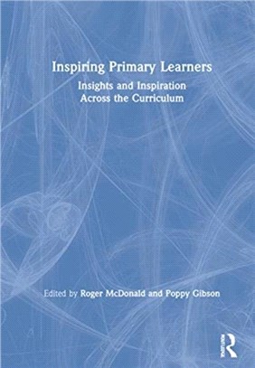 Inspiring Primary Learners：Insights and Inspiration Across the Curriculum