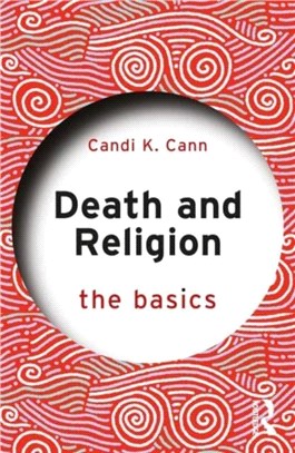 DEATH AND THE AFTERLIFE THE BASICS