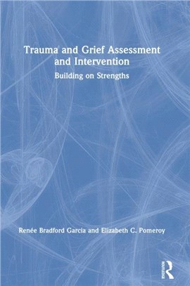 Trauma and Grief Assessment and Intervention：Building on Strengths