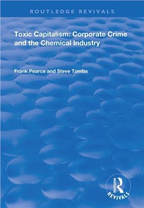 Toxic Capitalism：Corporate Crime and the Chemical Industry